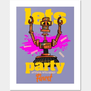 Lets party robot artificial inteligence AI funny Posters and Art